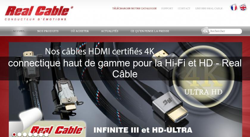 connectique haut de gamme pour la Hi-Fi et HD - Real Câble connectique haut de gamme pour la Hi-Fi et HD - Real Câble