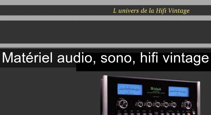 Matériel audio, sono, hifi vintage Matériel audio, sono, hifi vintage