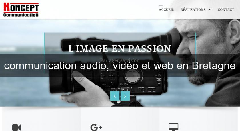 communication audio, vidéo et web en Bretagne communication audio, vidéo et web en Bretagne