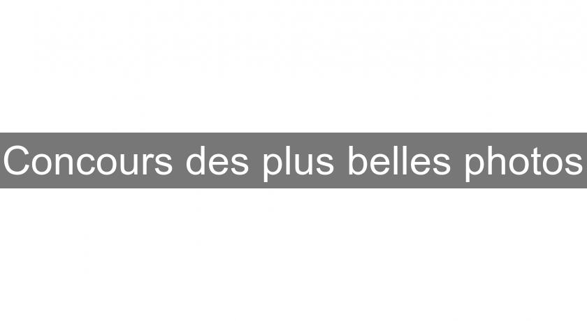 Concours des plus belles photos Concours des plus belles photos