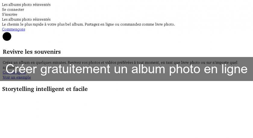 Créer gratuitement un album photo en ligne Créer gratuitement un album photo en ligne