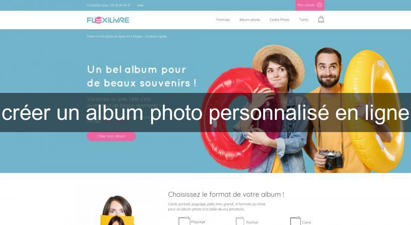 créer un album photo personnalisé en ligne créer un album photo personnalisé en ligne