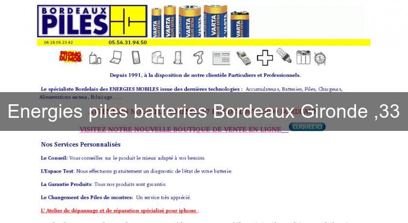 Energies piles batteries Bordeaux Gironde ,33 Energies piles batteries Bordeaux Gironde ,33