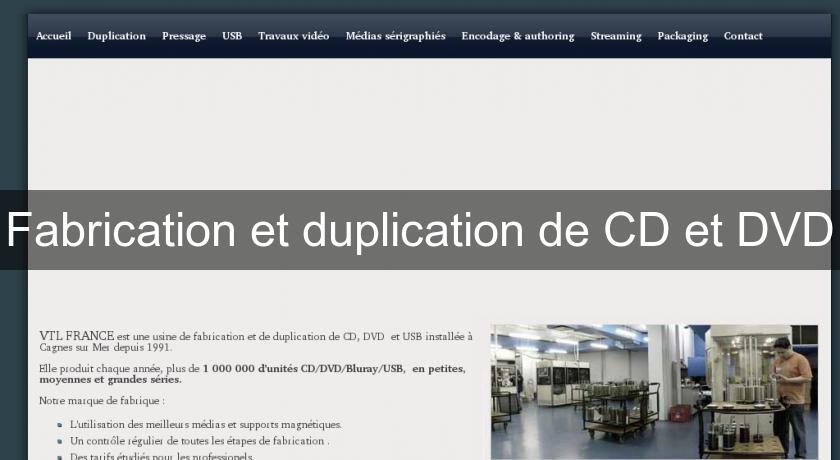 Fabrication et duplication de CD et DVD Fabrication et duplication de CD et DVD