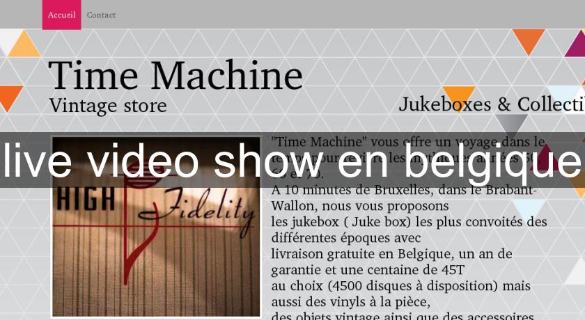 live video show en belgique live video show en belgique