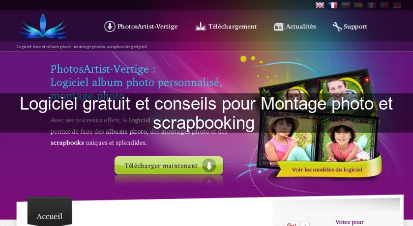 Logiciel gratuit et conseils pour Montage photo et scrapbooking Logiciel gratuit et conseils pour Montage photo et scrapbooking