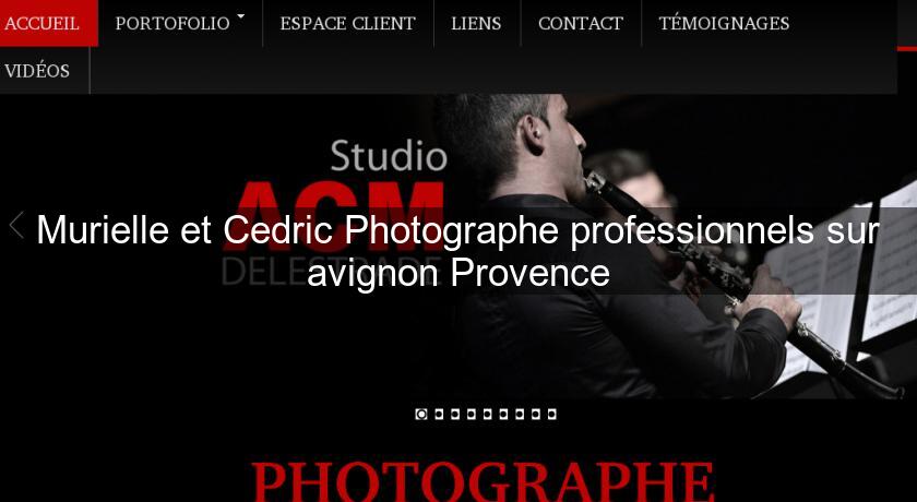 Murielle et Cedric Photographe professionnels sur avignon Provence Murielle et Cedric Photographe professionnels sur avignon Provence