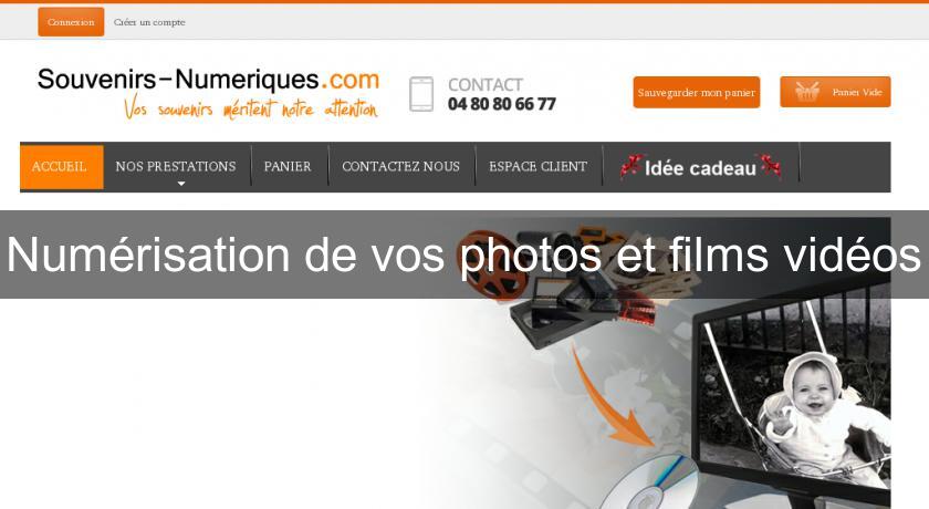 Numérisation de vos photos et films vidéos Numérisation de vos photos et films vidéos