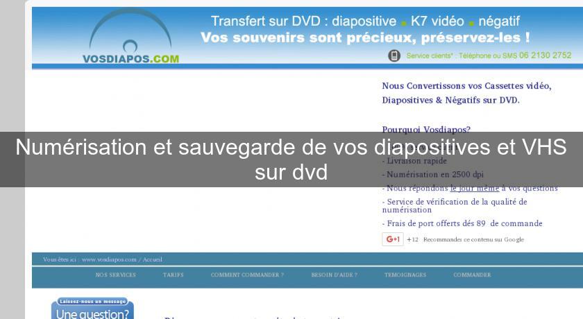 Numérisation et sauvegarde de vos diapositives et VHS sur dvd Numérisation et sauvegarde de vos diapositives et VHS sur dvd