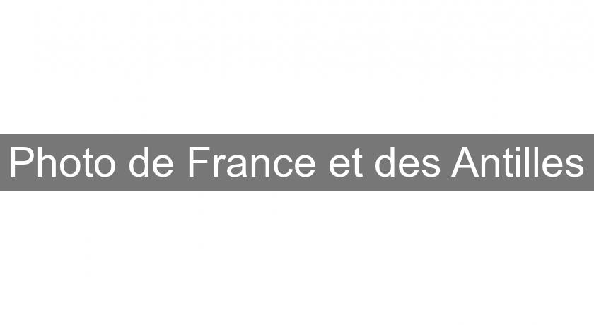 Photo de France et des Antilles Photo de France et des Antilles