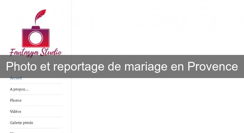 Photo et reportage de mariage en Provence Photo et reportage de mariage en Provence