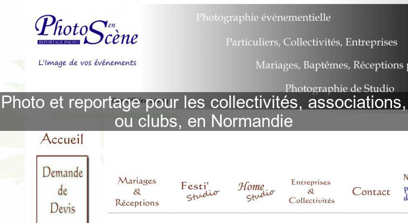 Photo et reportage pour les collectivités, associations, ou clubs, en Normandie Photo et reportage pour les collectivités, associations, ou clubs, en Normandie