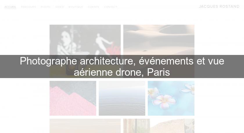 Photographe architecture, événements et vue aérienne drone, Paris Photographe architecture, événements et vue aérienne drone, Paris