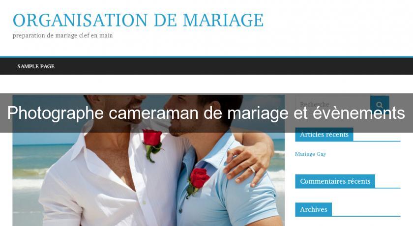Photographe cameraman de mariage et évènements Photographe cameraman de mariage et évènements
