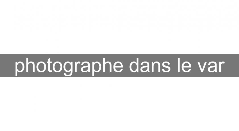 photographe dans le var photographe dans le var