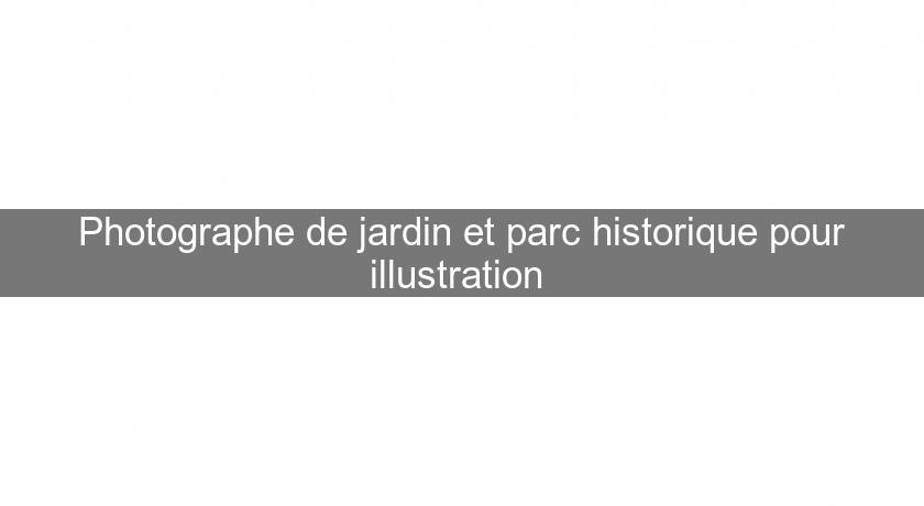 Photographe de jardin et parc historique pour illustration Photographe de jardin et parc historique pour illustration