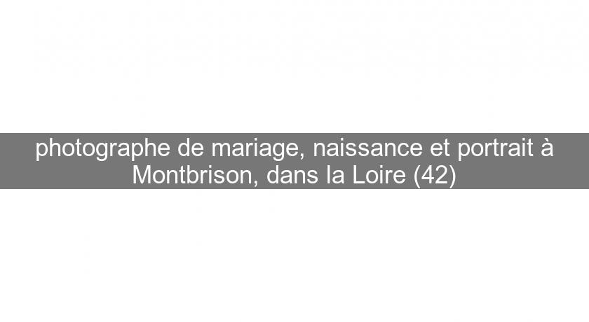 photographe de mariage, naissance et portrait à Montbrison, dans la Loire (42) photographe de mariage, naissance et portrait à Montbrison, dans la Loire (42)