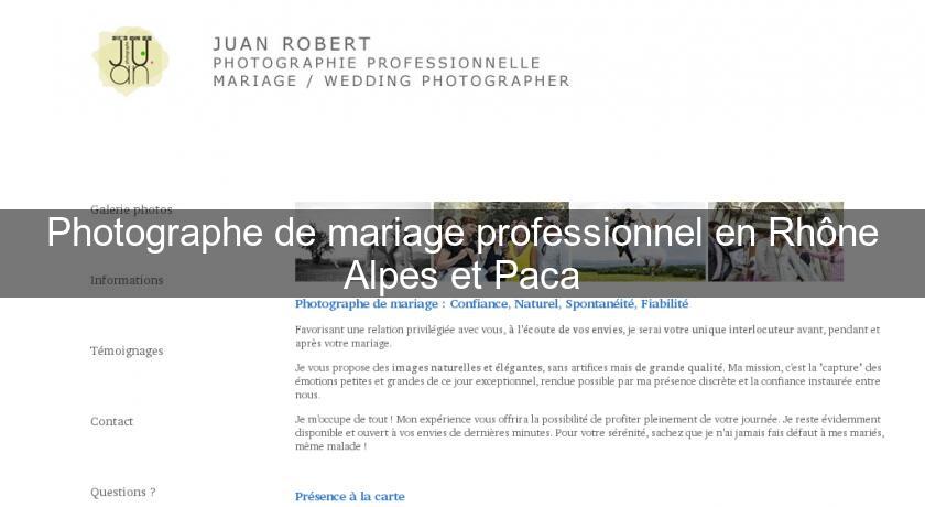 Photographe de mariage professionnel en Rhône Alpes et Paca Photographe de mariage professionnel en Rhône Alpes et Paca