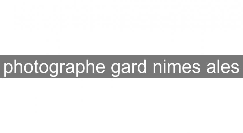 photographe gard nimes ales photographe gard nimes ales