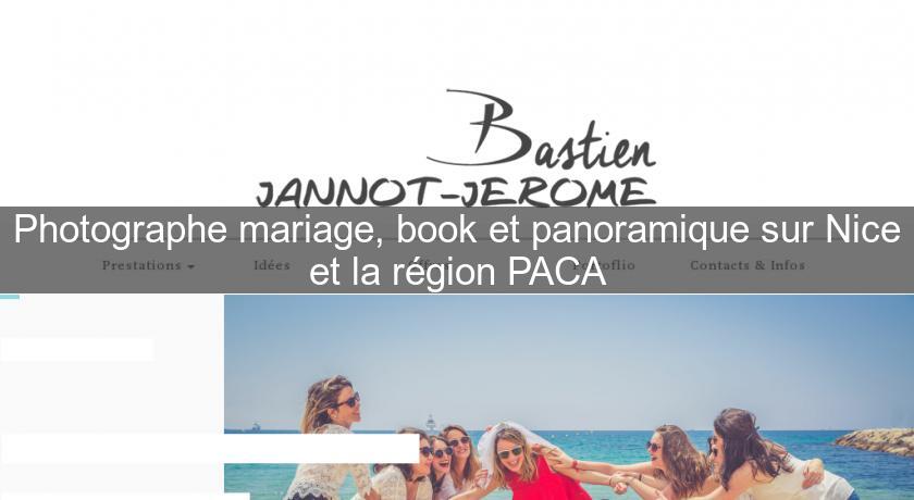 Photographe mariage, book et panoramique sur Nice et la région PACA Photographe mariage, book et panoramique sur Nice et la région PACA