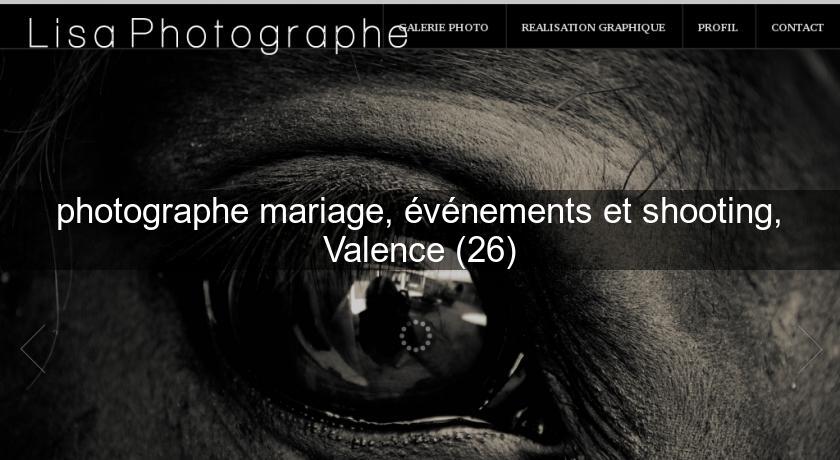 photographe mariage, événements et shooting, Valence (26) photographe mariage, événements et shooting, Valence (26)