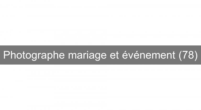 Photographe mariage et événement (78) Photographe mariage et événement (78)