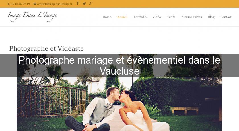 Photographe mariage et évènementiel dans le Vaucluse Photographe mariage et évènementiel dans le Vaucluse