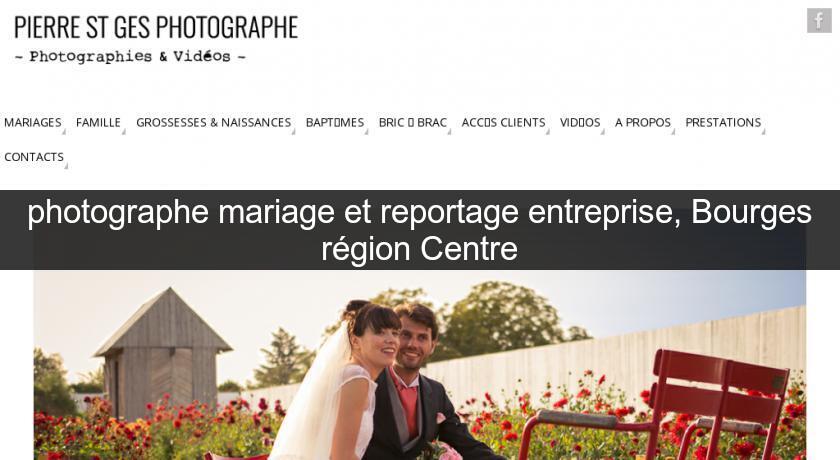 photographe mariage et reportage entreprise, Bourges région Centre photographe mariage et reportage entreprise, Bourges région Centre