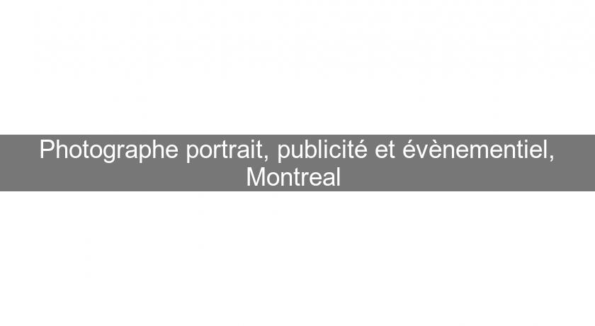 Photographe portrait, publicité et évènementiel, Montreal Photographe portrait, publicité et évènementiel, Montreal