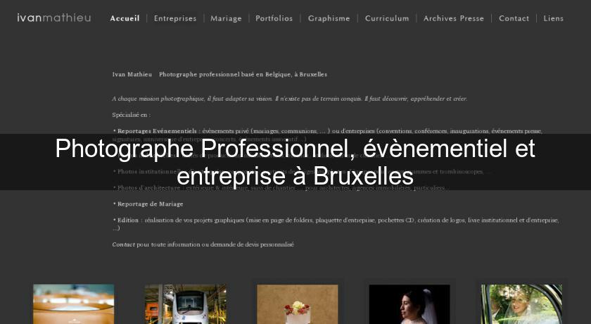 Photographe Professionnel, évènementiel et entreprise à Bruxelles Photographe Professionnel, évènementiel et entreprise à Bruxelles