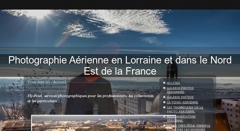 Photographie Aérienne en Lorraine et dans le Nord Est de la France Photographie Aérienne en Lorraine et dans le Nord Est de la France