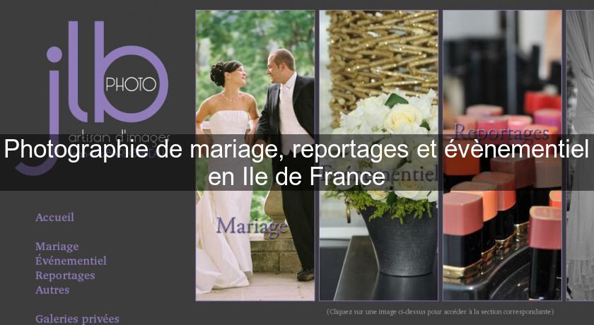 Photographie de mariage, reportages et évènementiel en Ile de France Photographie de mariage, reportages et évènementiel en Ile de France