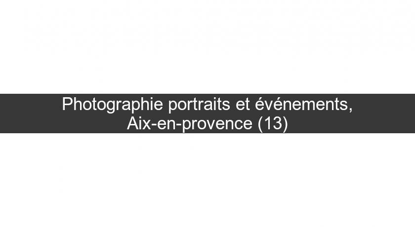 Photographie portraits et événements, Aix-en-provence (13) Photographie portraits et événements, Aix-en-provence (13)