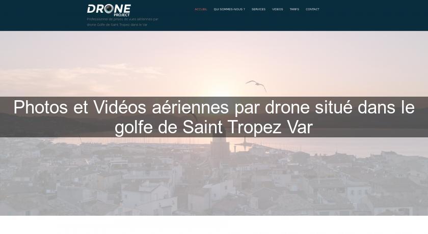 Photos et Vidéos aériennes par drone situé dans le golfe de Saint Tropez Var Photos et Vidéos aériennes par drone situé dans le golfe de Saint Tropez Var