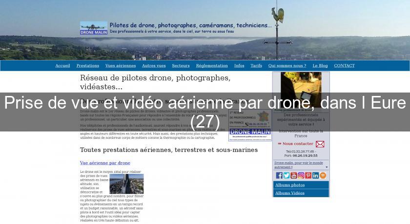 Prise de vue et vidéo aérienne par drone, dans l'Eure (27) Prise de vue et vidéo aérienne par drone, dans l'Eure (27)