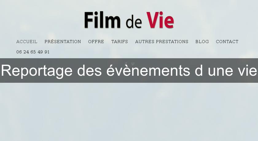 Reportage des évènements d'une vie Reportage des évènements d'une vie