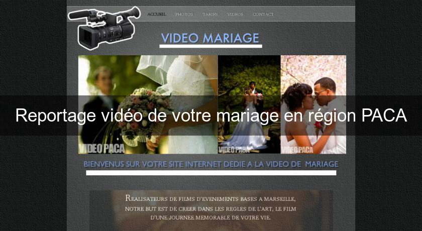 Reportage vidéo de votre mariage en région PACA Reportage vidéo de votre mariage en région PACA