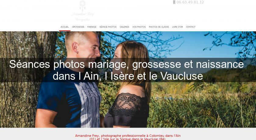Séances photos mariage, grossesse et naissance dans l'Ain, l'Isère et le Vaucluse Séances photos mariage, grossesse et naissance dans l'Ain, l'Isère et le Vaucluse