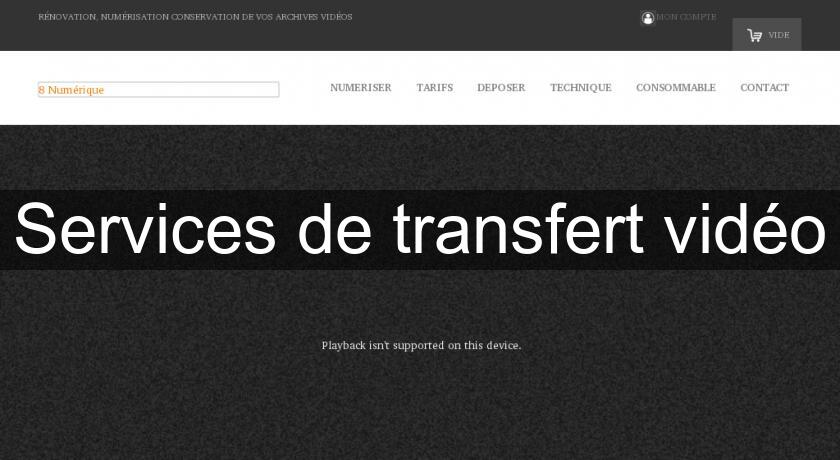 Services de transfert vidéo Services de transfert vidéo