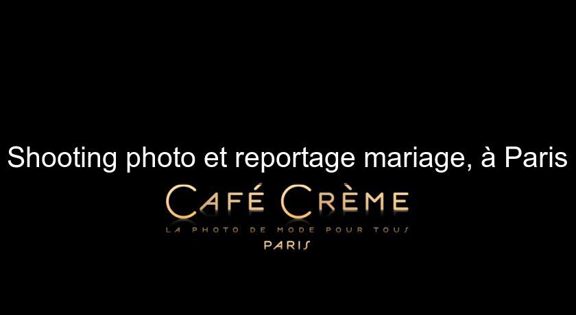 Shooting photo et reportage mariage, à Paris Shooting photo et reportage mariage, à Paris