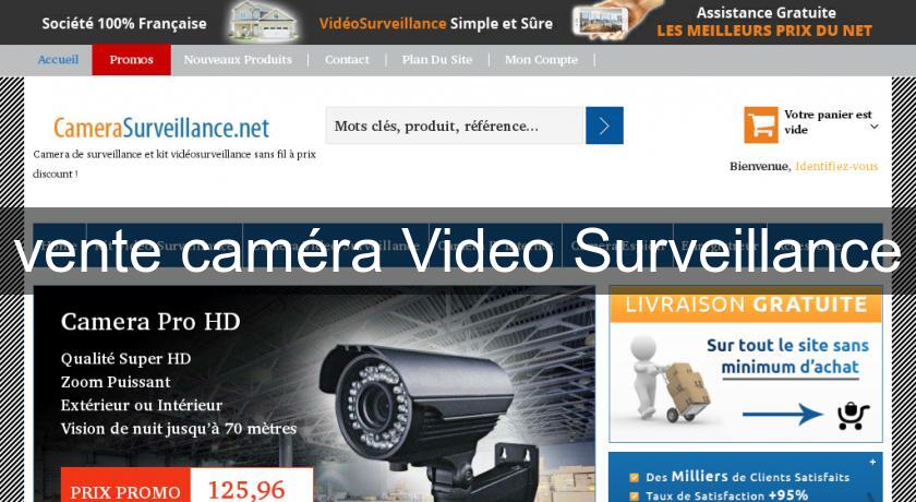 vente caméra Video Surveillance vente caméra Video Surveillance