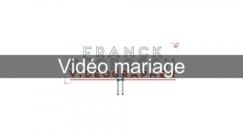 Vidéo mariage Vidéo mariage