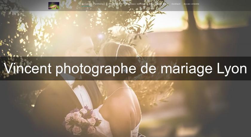 Vincent photographe de mariage Lyon Vincent photographe de mariage Lyon