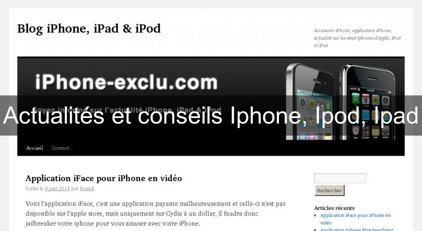 Actualités et conseils Iphone, Ipod, Ipad Actualités et conseils Iphone, Ipod, Ipad