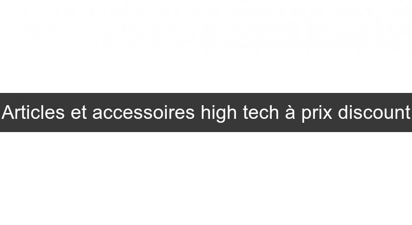 Articles et accessoires high tech à prix discount Articles et accessoires high tech à prix discount