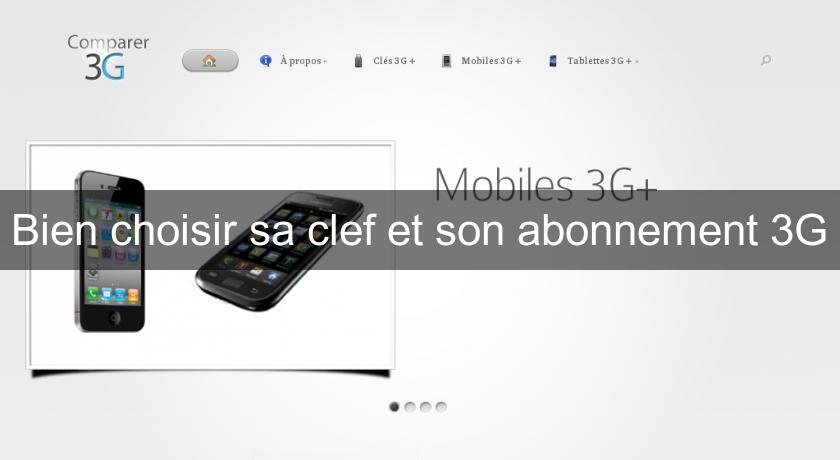 Bien choisir sa clef et son abonnement 3G Bien choisir sa clef et son abonnement 3G