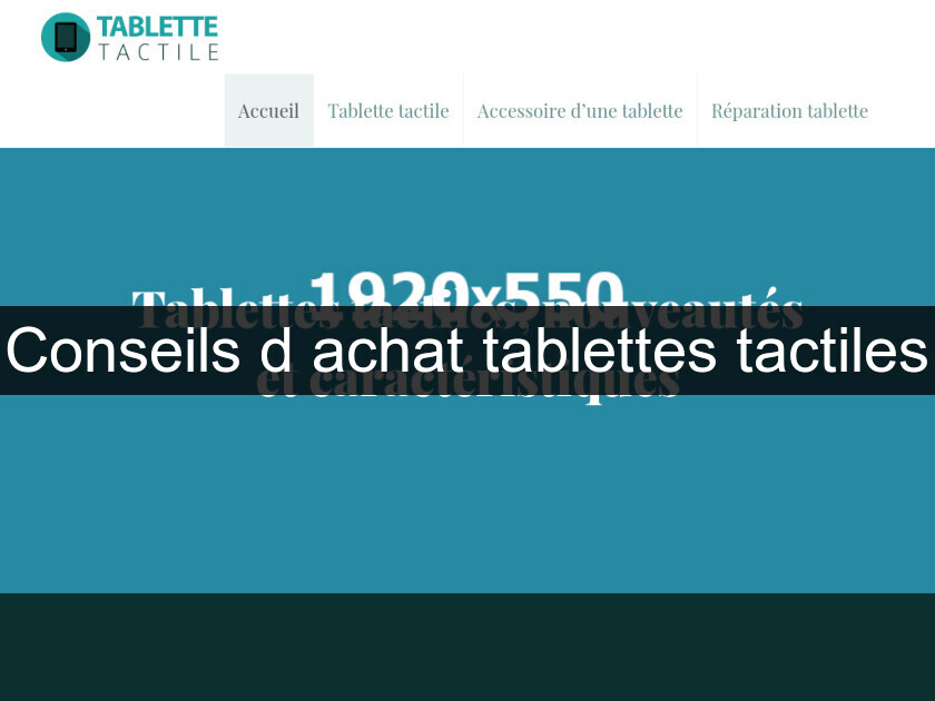 Conseils d'achat tablettes tactiles Conseils d'achat tablettes tactiles