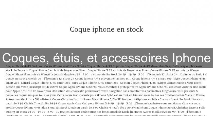 Coques, étuis, et accessoires Iphone Coques, étuis, et accessoires Iphone