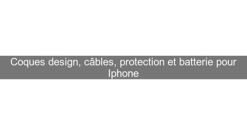 Coques design, câbles, protection et batterie pour Iphone Coques design, câbles, protection et batterie pour Iphone