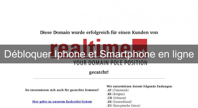 Débloquer Iphone et Smartphone en ligne Débloquer Iphone et Smartphone en ligne